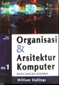 Organisasi dan arsitektur komputer : rancangan kinerja : jilid 1