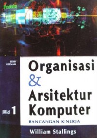 Organisasi dan arsitektur komputer : rancangan kinerja : jilid 2