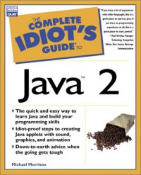 The complete idiot's guide to Java 2