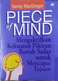 Peace of mind : menggunakan kekuatan pikiran bawah sadar untuk mencapai tujuan