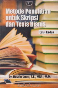 Metode penelitian untuk skripsi dan tesis bisnis