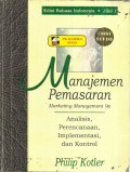 Manajemen pemasaran : analisis, perencanaan, implementasi, dan kontrol : jilid 2