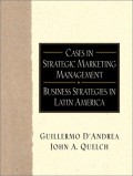 Cases in strategic marketing management : business strategies in Latin America