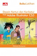 Desain kartun dan karikatur dengan Adobe Illustrator CS3 : buku latihan