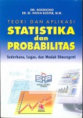 Statistika dan probabilitas : teori dan aplikasi : sederhana, lugas, dan mudah dimengerti
