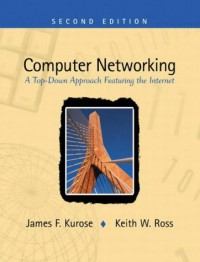 Computer networking : a top-down approach featuring the internet