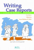 Writing case reports : a how to manual for clinicians