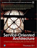 Service-oriented architecture : a field guide to integrating XML and web services