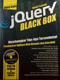 jQuery Blackbox : membongkar tips-tips tersembunyi pembuatan apllikasi web dinamis dan interaktif