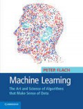 Machine learning : the art and science of algorithms that make sense of data