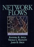 Network flows : theory, algorithms, and applications
