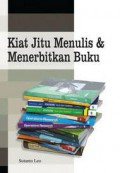 Kiat jitu menulis dan menerbitkan buku