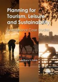 Planning for tourism, leisure and sustainability : international case study