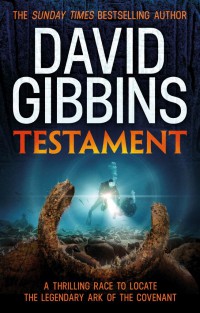 Testament : A Thrilling Race to Locate the Legendary Ark of the Covenant