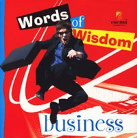 Words of Wisdom : Business