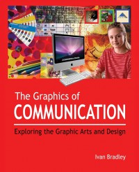 The Graphic of Communication: Exploring the Graphic Arts and Design