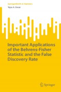 Important Applications of the Behrens-Fisher Statistic and the False Discovery Rate