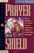 The Prayer Shield: How to Intercede for Pastors, Christian Leaders and Others on the Spiritual Frontline