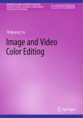 Image and Video Color Editing=Synthesis Lectures on Visual Computing: Computer Graphics, Animation, Computational Photography and Imaging