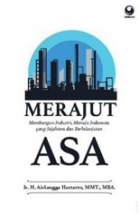 Merajut asa : membangun industri, menuju Indonesia yang sejahtera dan berkelanjutan