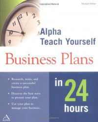 Alpha teach yourself business plans in 24 hours