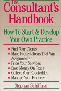 The consultant's handbook : how to start & develop your own practice