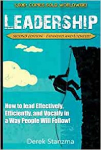 Leadership : how to lead effectively, efficiently, and vocally in a way people will follow