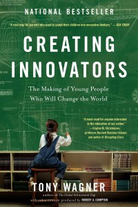 Creating innovators : the making of young people who will change the world