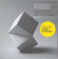 Structural packaging : design your own boxes and 3-D forms