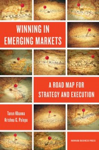 Winning in emerging markets : a road map for strategy and execution