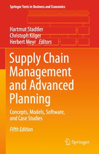 Supply chain management and advanced planning : concepts, models, software, and case studies
