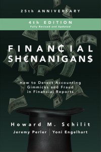 Financial Shenanigans : How to Detect Accounting  Gimmicks and Fraud  in Financial Reports