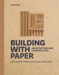 Building with Paper : Architecture and Construction