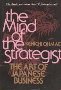 The mind of the strategist : the art of Japanese business
