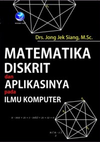 Matematika diskrit dan aplikasinya pada ilmu komputer