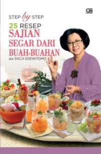 Image of Step by step 25 resep sajian segar dari buah-buahan ala Sisca Soewitomo