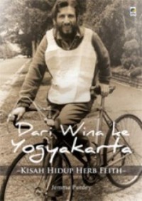Dari Wina ke Yogyakarta : kisah hidup Herb Feith