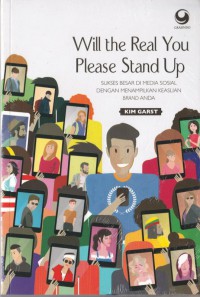 Image of Will the real you please stan up? : sukses besar di media sosial dengan menampilkan keaslian brand Anda