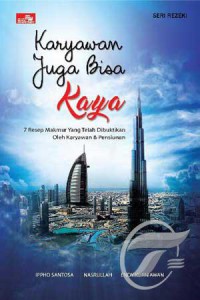 Image of Karyawan juga bisa kaya : 7 resep makmur yang telah dibuktikan oleh karyawan dan pensiunan