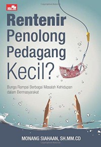 Image of Rentenir penolong pedagang kecil? : bunga rampai berbagai masalah kehidupan dalam bermasyarakat