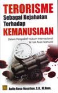 Terorisme sebagai kejahatan terhadap kemanusiaan dalam perspektif hukum internasional dan hak asasi manusia