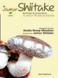 Image of Jamur shiitake : budidaya & pengolahan si jamur penakluk kanker