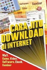 Image of Cara jitu download di internet : MP3, game, video, software, ebook, gambar