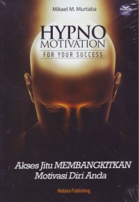 Image of Hypnomotivation for Your Success : Akses jitu membangkitkan motivasi diri anda