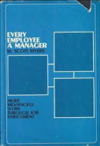 Image of Every Employee a Manager : More Meaningful Work Through Job Enrichment
