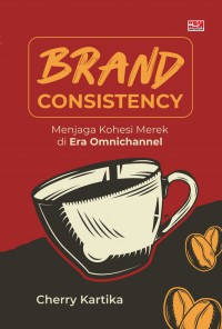 Image of Brand Consistency : menjaga kohesi merek di Era Omnichannel