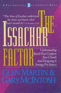 Image of The Issachar factor : understanding trends that confront your church and designing a strategy for success