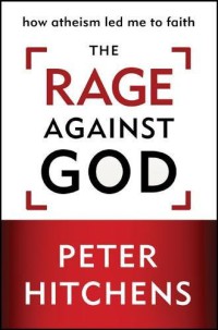 Image of The rage against God : how atheism led me to faith