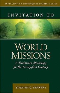 Image of Invitation to world missions : a Trinitarian missiology for the twenty-first Century
