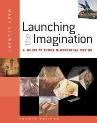 Image of Launching the imagination : a guide to three-dimensional design